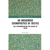 An Indigenous Cosmopoetics of Justice: Law, Posthumanism and the Ecology of Cocoa