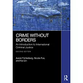 Crime Without Borders: An Introduction to International Criminal Justice