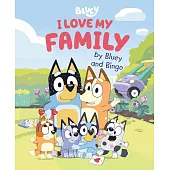 I Love My Family by Bluey and Bingo