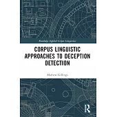 Corpus Linguistic Approaches to Deception Detection