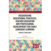 Researching Educational Practices, Teacher Education and Professional Development for Early Language Learning: Examples from Europe