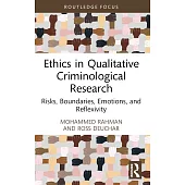 Ethics in Qualitative Criminological Research: Risks, Boundaries, Emotions, and Reflexivity