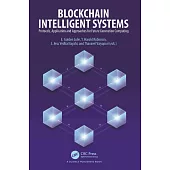 Blockchain Intelligent Systems: Protocols, Application and Approaches for Future Generation Computing