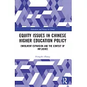 Equity Issues in Chinese Higher Education Policy: A Case Study of the Enrolment Expansion Policy