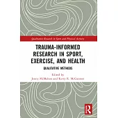 Trauma-Informed Research in Sport, Exercise, and Health: Qualitative Methods