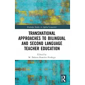 Transnational Approaches to Bilingual and Second Language Teacher Education