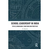 School Leadership in India: Styles, Behaviours, Functions and Practices