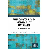 From Overtourism to Sustainability Governance: A New Tourism Era