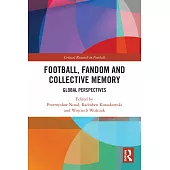 Football, Fandom and Collective Memory: Global Perspectives