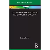 Composite Predicates in Late Modern English