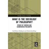 What Is the Sociology of Philosophy?: Studies of Swedish and Scandinavian Philosophy