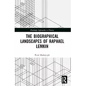 The Biographical Landscapes of Raphael Lemkin