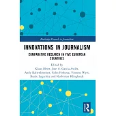 Innovations in Journalism: Comparative Research in Five European Countries