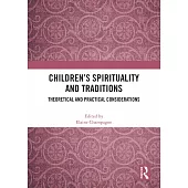 Children’s Spirituality and Traditions: Theoretical and Practical Considerations