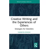 Creative Writing and the Experiences of Others: Strategies for Outsiders