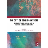The Cost of Bearing Witness: Secondary Trauma and Self-Care in Fieldwork-Based Social Research