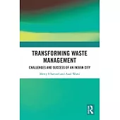 Transforming Waste Management: Challenges and Success of an Indian City