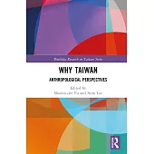 Why Taiwan: Anthropological Perspectives