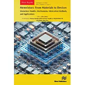 Memristors: From Materials to Devices: Memristor Models, Mechanisms, Fabrication Methods, and Applications