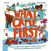 What Came First?
