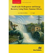 Small-Scale Hydropower and Energy Recovery Using Water Hammer Effects