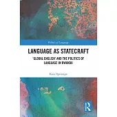 Language as Statecraft: ’Global English’ and the Politics of Language in Rwanda