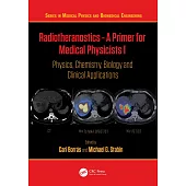 Radiotheranostics - A Primer for Medical Physicists I: Physics, Chemistry, Biology and Clinical Applications