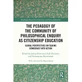 The Pedagogy of the Community of Philosophical Enquiry as Citizenship Education: Global Perspectives on Talking Democracy Into Action