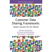 Customer Data Sharing Frameworks: Twelve Lessons for the World