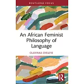 An African Feminist Philosophy of Language
