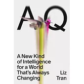 AQ: A New Kind of Intelligence for a World That’s Always Changing