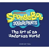 SpongeBob SquarePants: The Art of an Undersea World