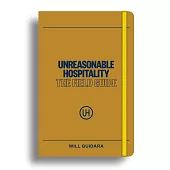 Unreasonable Hospitality: The Field Guide