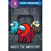 Who’s the Impostor? (Among Us)(改編自遊戲，6-9歲適讀)(Step into Reading , Step 3)