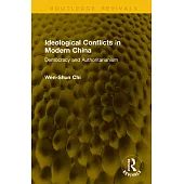 Ideological Conflicts in Modern China: Democracy and Authoritarianism