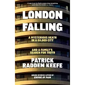 London Falling: A Mysterious Death in a Gilded City, and a Family’s Search for Truth
