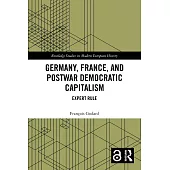 Germany, France and Postwar Democratic Capitalism: Expert Rule