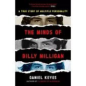 The Minds of Billy Milligan: A True Story of Multiple Personality