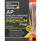 Princeton Review AP English Language & Composition Premium Prep, 21st Edition: 8 Practice Tests + Digital Practice Online + Content Review