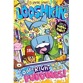 Looshkin: Oof! Right in the Puddings!