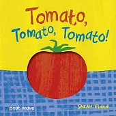 互動機關硬頁書Tomato, Tomato, Tomato! (Yum, Yum, Yum!)