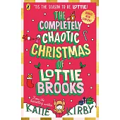 The Completely Chaotic Christmas of Lottie Brooks (Book 5)
