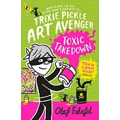 Trixie Pickle Art Avenger: Toxic Takedown (Trixie Pickle Art Avenger Book 2)