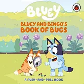 翻翻機關故事書Bluey: Bluey and Bingo’s Book of Bugs: Push-and-Pull Board Book