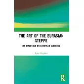 The Art of the Eurasian Steppe