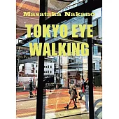 中野正貴攝影寫真集：TOKYO EYE WALKING（作者簽名版）