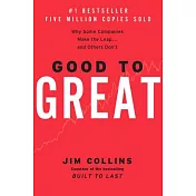 Good to Great: Why Some Companies Make the Leap...and Others Don’t