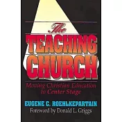 The Teaching Church: Moving Christian Education to Center Stage