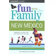 Fun With the Family New Mexico: Hundreds of Ideas for Day Trips with the Kids