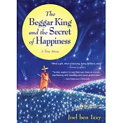 The Beggar King And the Secret of Happiness